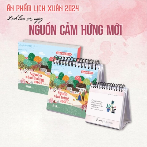 Lịch Bàn - 365 Ngày Nguồn Cảm Hứng Mới - Ấn Phẩm Lịch Xuân 2024 của nhiều tác giả