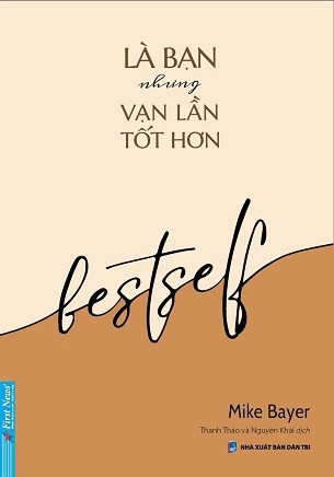 Sách Là Bạn Nhưng Vạn Lần Tốt Hơn của tác giả Mike Bayer