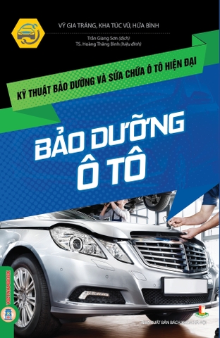 Sách Kỹ thuật bảo dưỡng và sửa chữa ô tô hiện đại - Bảo dưỡng ô tô của nhiều tác giả