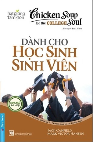 Sách Chicken Soup For The College Soul - Dành Cho Học Sinh Sinh Viên (Tái Bản 2023) của tác giả Jack Canfield, Mark Victor Hansen