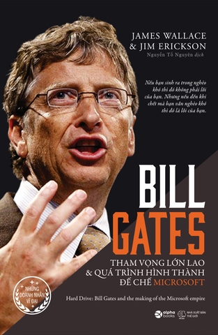 Sách Bill Gates: Tham Vọng Lớn Lao Và Quá Trình Hình Thành Đế Chế Microsoft (Bìa Cứng, Tái Bản 2023) của tác giả James Wallace, Jim Erickson