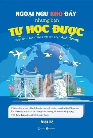 Sách Ngoại Ngữ Khó Đấy Nhưng Bạn Tự Học Được - Bí Quyết Tự Học Chinh Phục Song Ngữ Anh, Trung của tác giả Việt Lê