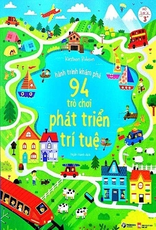 Sách Hành Trình Khám Phá - 94 Trò Chơi Phát Triển Trí Tuệ của tác giả Kirsteen Robson