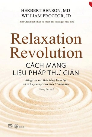 Sách Cách Mạng Liệu Pháp Thư Giãn của tác giả Herbert Benson, MD và William Proctor, JD