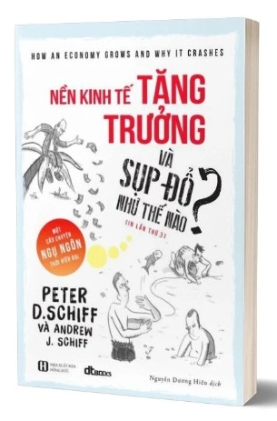 Sách Nền Kinh Tế Tăng Trưởng Và Sụp Đổ Như Thế Nào? của tác giả Peter D. Schiff