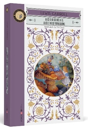 Sách Alice Ở Xứ Sở Diệu Kì & Alice Ở Xứ Sở Trong Gương (Tái Bản 2024) của tác giả Lewis Carroll