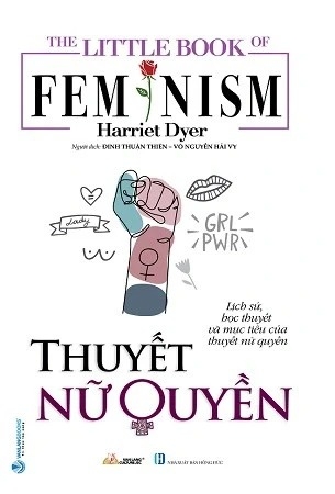 Sách The Little Book Of  Fem Nism - Thuyết Nữ Quyền của tác giả Harriet Dyer