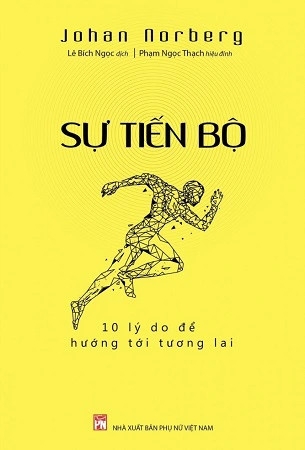 Sách Sự Tiến Bộ - 10 Lý Do Để Hướng Tới Tương Lai - Johan Norberg