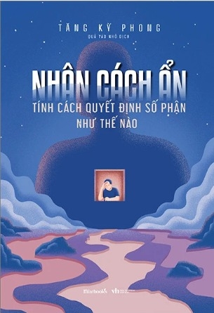 Sách Nhân Cách Ẩn - Tính Cách Quyết Định Số Phận Như Thế Nào - Tăng Kỳ Phong