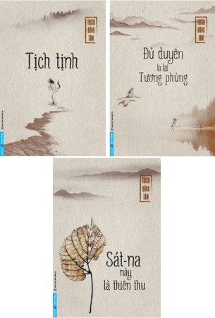 Combo Sách Tịch Tịnh - Đủ duyên ta lại tương phùng - Sát-na này là thiên thu (Bộ 3 Cuốn) - Thích Đồng Tâm