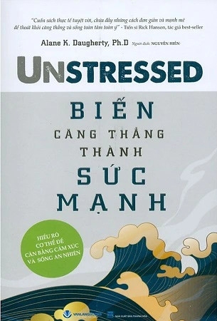Sách Biến Căng Thẳng Thành Sức Mạnh - Hiểu Rõ Cơ Thể Để Cân Bằng Cảm Xúc Và Sống An Nhiên - Alane K. Daugherty, Ph. D