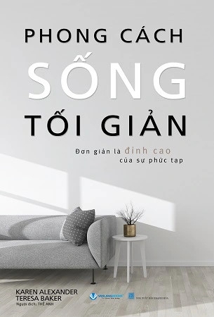 Sách Sách Phong Cách Sống Tối Giản - Karen Alexander, Teresa Baker Phong Cách Sống Tối Giản - Karen Alexander, Teresa Baker