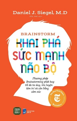 Brainstorm - Khai Phá Sức Mạnh Não Bộ - Daniel J. Siegel, M.D