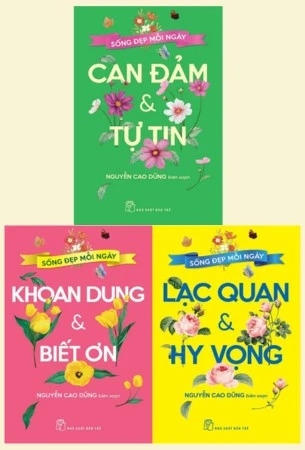 Combo (3 Cuốn Sách) Sống Đẹp Mỗi Ngày Can Đảm Và Tự Tin - Khoan Dung Và Biết Ơn - Lạc Quan Và Hy Vọng - Nguyễn Cao Dũng