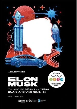 Sách Elon Musk - Từ Ước Mơ Đến Hành Trình Quá Giang Vào Ngân Hà - Ashlee Vance