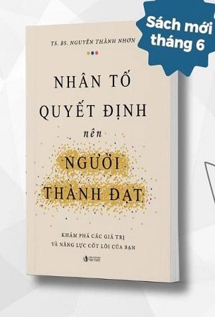 Sách Nhân Tố Quyết Định Nên Người Thành Đạt - TS. BS Nguyễn Thành Nhơn
