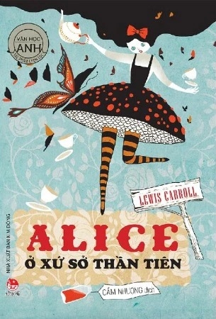 Sách Văn Học Anh - Tác Phẩm Chọn Lọc - Alice Ở Xứ Sở Thần Tiên - Lewis Carroll