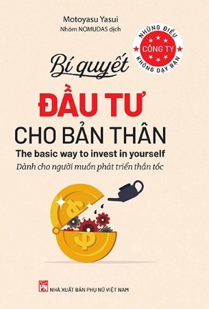 Sách Những Điều Công Ty Không Dạy Bạn - Bí Quyết Đầu Tư Cho Bản Thân - Dành Cho Người Muốn Phát Triển Thần Tốc - Motoyasu Yasui