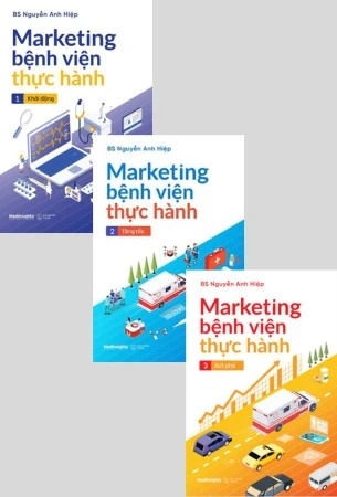 Combo (3 Cuốn Sách) Marketing Bệnh Viện Thực Hành - BS. Nguyễn Anh Hiệp