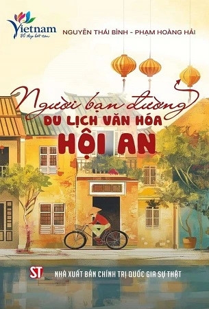 Sách Người Bạn Đường Du Lịch Văn Hóa Hội An - Nguyễn Thái Bình, Phạm Hoàng Hải