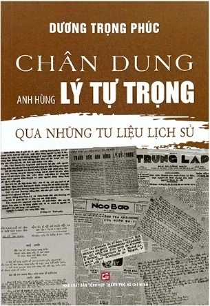 Chân dung Anh hùng Lý Tự Trọng qua những tư liệu lịch sử - Dương Trọng Phúc