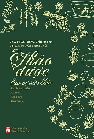Sách Thảo Dược Bảo Vệ Sức Khỏe - Trần Hòa An, Nguyễn Thành Triết