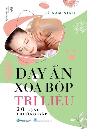 sách Day Ấn Xoa Bóp Trị Liệu 20 bệnh Thường Gặp - Lý Nam Sinh