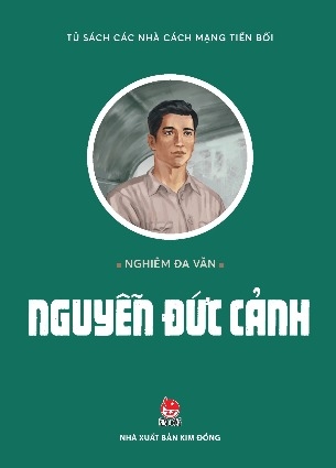 sách Tủ Sách Các Nhà Cách Mạng Tiền Bối - Nguyễn Đức Cảnh - Nghiêm Đa Văn