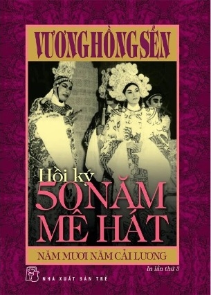 sách Hồi Ký 50 Năm Mê Hát, Năm Mươi Năm Cải Lương - Vương Hồng Sển