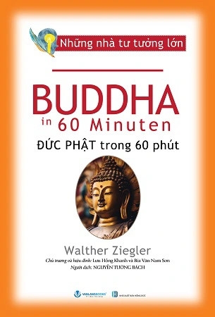 sách Những Nhà Tư Tưởng Lớn - BUDDHA Đức Phật Trong 60 Phút - Walther Ziegler