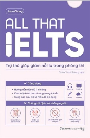 sách All That IELTS - Trợ Thủ Giúp Giảm Nỗi Lo Trong Phòng Thi - John Chung