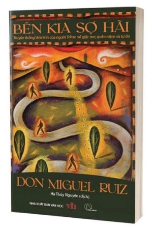 sách Bên Kia Sợ Hãi - Don Miguel Ruiz