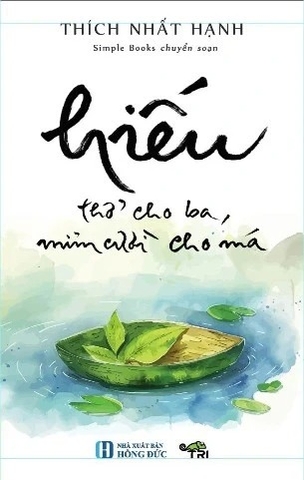 sách Hiếu - Thở cho ba, mỉm cười cho má - Thích Nhất Hạnh