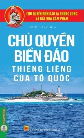 Chủ Quyền Biển Đảo Thiêng Liêng Của Tổ Quốc - Chủ Quyền Biển Đảo Là Thiêng Liêng Và Bất Khả Xâm Phạm