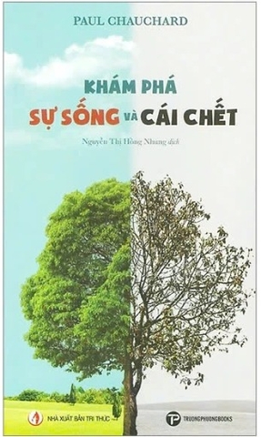 sách Khám Phá Sự Sống Và Cái Chết - Paul Chauchard