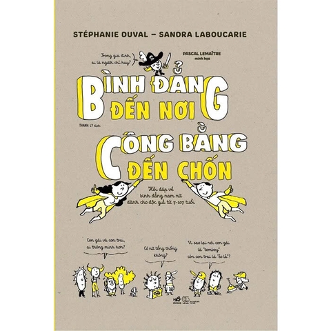 sách Bình Đẳng Đến Nơi - Công Bằng Đến Chốn - Stéphanie Duval, Sanora Laboucarie