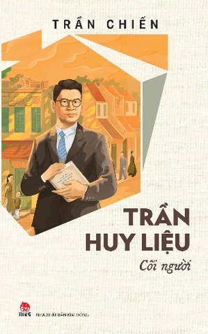 sách Trần Huy Liệu - Cõi Người - Trần Chiến