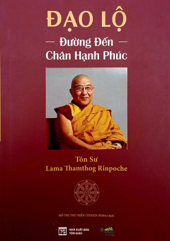 sách Đạo Lộ - sách Đường Đến Chân Hạnh Phúc - Tôn Sư Lama Thamthog Rinpoche