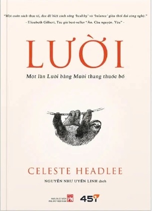 sách Lười - Một Lần Lười Bằng Mười Thang Thuốc Bổ - Celeste Headlee
