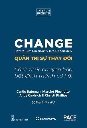 sách Quản Trị Sự Thay Đổi - Cách Thức Chuyển Hóa Bất Định Thành Cơ Hội của nhiều tác giả