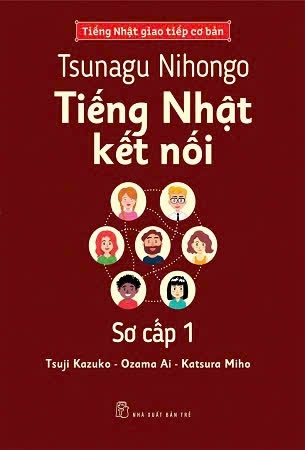 sách Tsunagu Nihongo - Tiếng Nhật Kết Nối Sơ Cấp 1 - Tsuji Kazuko, Katsura Miho, Ozama Ai