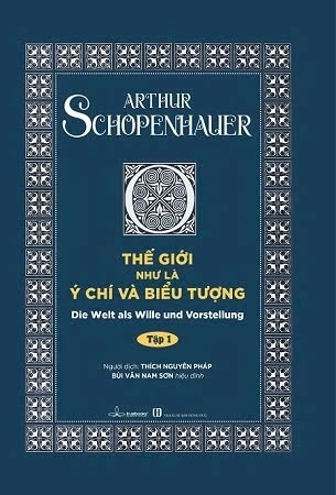(Tập 1) Thế Giới Như Là Ý Chí và Biểu Tượng (Bìa cứng) - Authur Schopenhauer