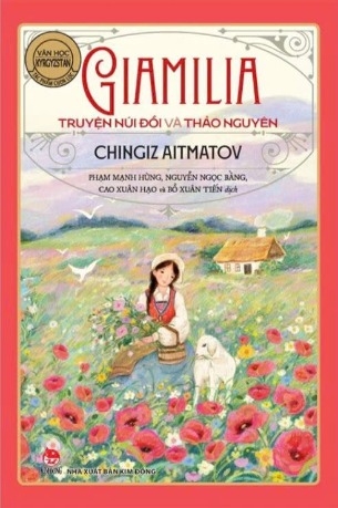 Tác Phẩm Chọn Lọc - Văn Học Kyrgyzstan - Giamilia - Truyện Núi Đồi Và Thảo Nguyên