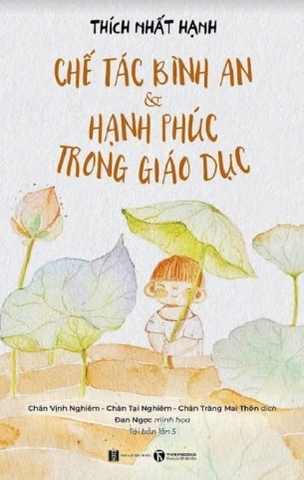 sách Chế Tác Bình An Và Hạnh Phúc Trong Giáo Dục - Thích Nhất Hạnh