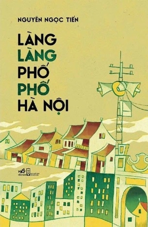 Làng Làng Phố Phố Hà Nội - Nguyễn Ngọc Tiến