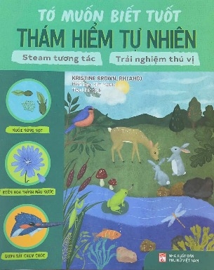 sách Tớ Muốn Biết Tuốt - Thám Hiểm Tự Nhiên - Kristine Brown, Kim Malek