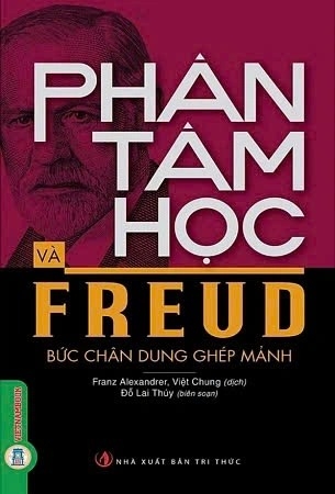 sách Phân Tâm Học Và Freud Bức Chân Dung Ghép Mảnh - Franz Alexander