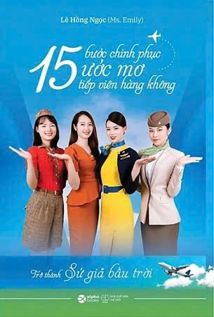 sách Trở Thành Sứ Giả Bầu Trời - 15 Bước Chinh Phục Ước Mơ Tiếp Viên Hàng Không - Lê Hồng Ngọc