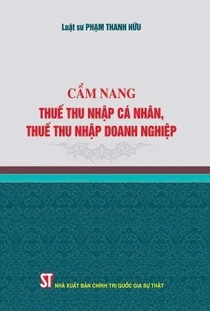 sách Cẩm nang thuế thu nhập cá nhân, thuế thu nhập doanh nghiệp - LS. Phạm Thanh Hữu