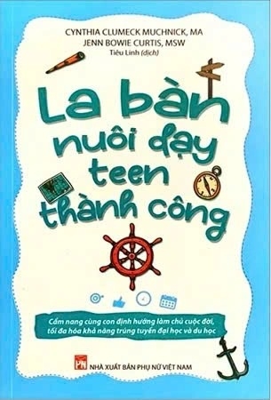sách La Bàn Nuôi Dạy Teen Thành Công - Cynthia Clumeck Muchnick, Jenn Bowie Curtis